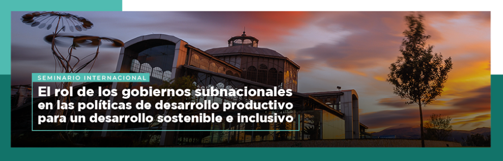 Seminario Internacional rol de los gobiernos subancionales