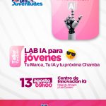 LAB IA para jóvenes Tu Marca, Tu IA y tu próxima Chamba